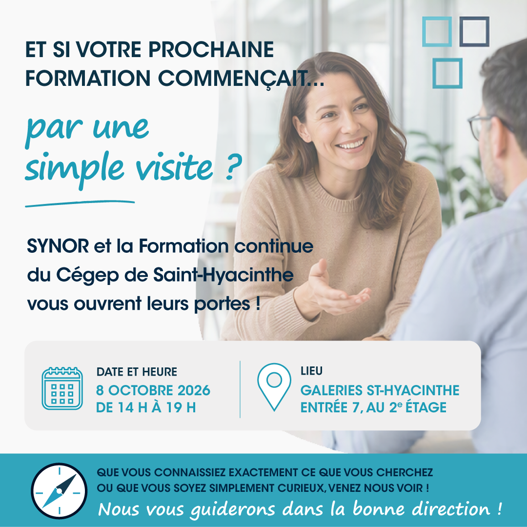 SYNOR et la Formation continue du Cégep de Saint-Hyacinthe vous invitent à leurs portes ouvertes le 8 octobre prochain!