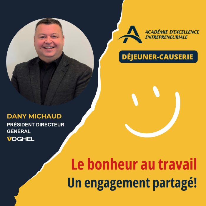 Le bonheur au travail : un engagement partagé. Déjeuner-causerie avec Dany Michaud le 24 avril 2025.